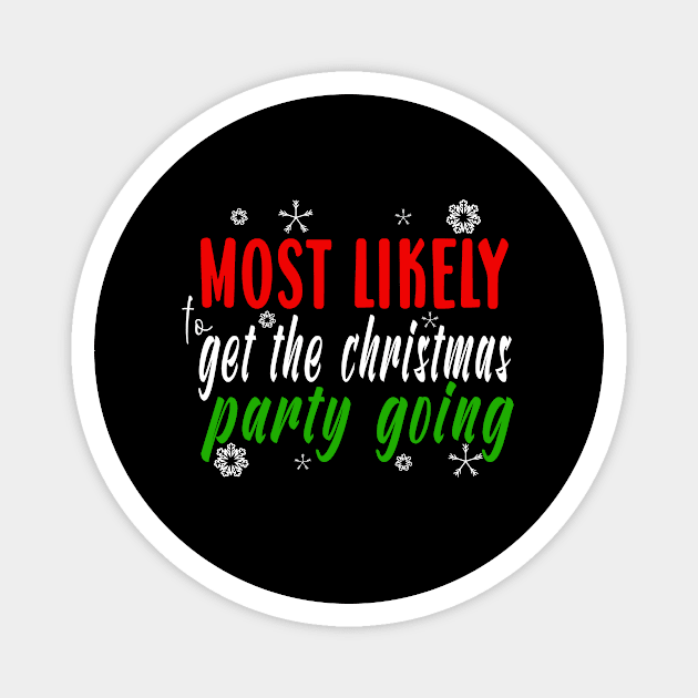 Funny Matching Family Christmas Gift Most Likely To Get The Party Going Magnet by ExprezzDesigns